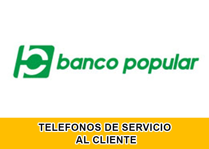 Banco Popular teléfonos de servicio al cliente